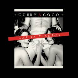 Curry And Coco : Sex is Fashion